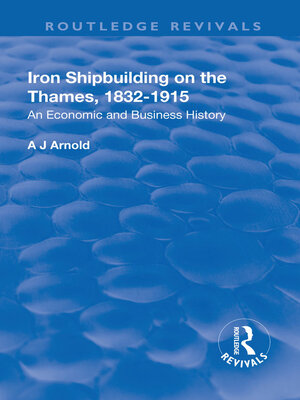 cover image of Iron Shipbuilding on the Thames, 1832–1915